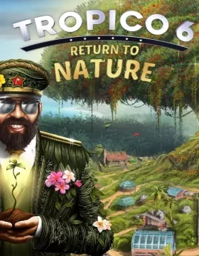 Tropico 6 - Return to Nature