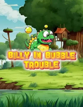 Billy in Bubble Trouble