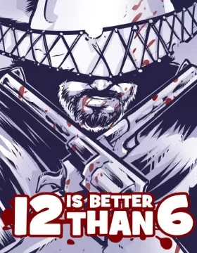 12 is Better Than 6