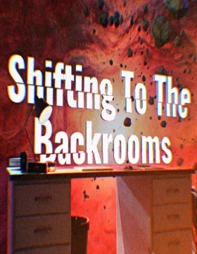 Shifting To The Backrooms PC Steam CD Key